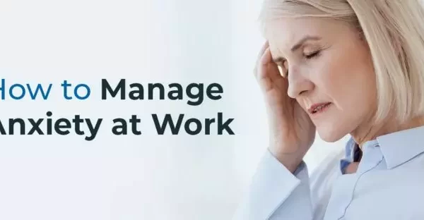 How to Manage Anxiety at Work